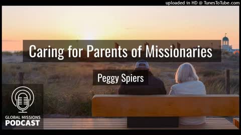 Caring for Parents of Missionaries