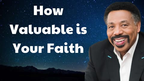 How Valuable is Your Faith.