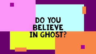 Are Ghost Real