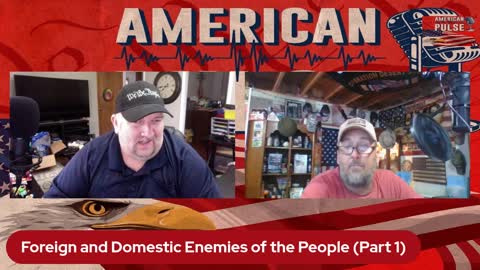 Foreign and Domestic Enemies of the People-part1