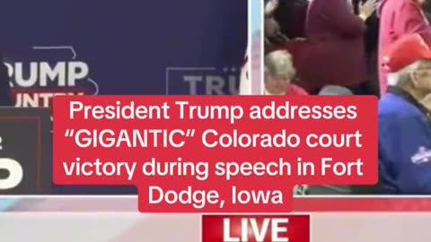 TRUMP "GIGANTIC" COLORADO COURT VICTORY ADRESSES FORT DODGE IOWA