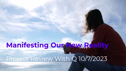 Manifesting Our New Reality 10/7/2023