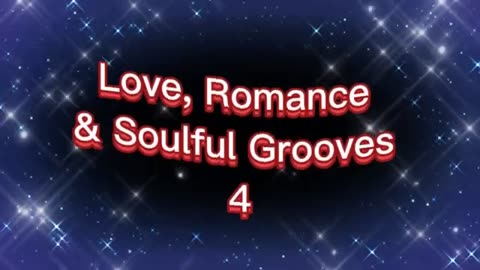 Love, Romance & Soulful Grooves Vol. 4