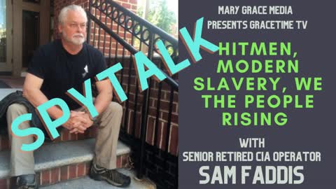 GraceTimeTV LIVE with Sam Faddis, Senior Retired CIA Operator