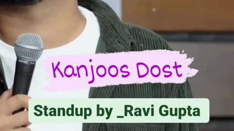 Kanjoos dost stand up by Ravi gupta