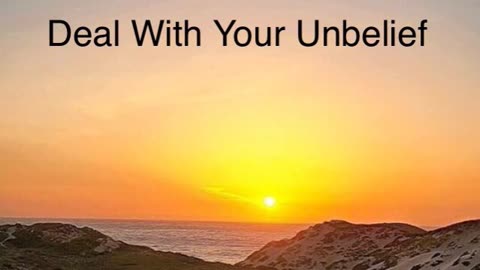Deal With Your Unbelief