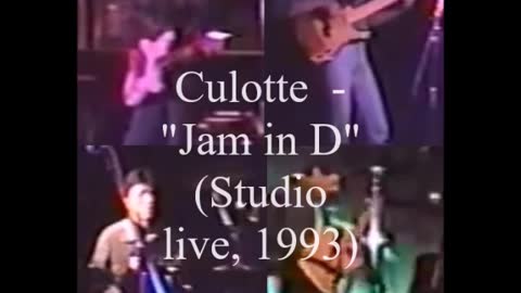 Culotte - "Jam in D" (live in a rehearsal studio, 1993)