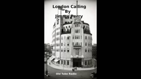 London Calling by Jimmy Perry. BBC RADIO DRAMA