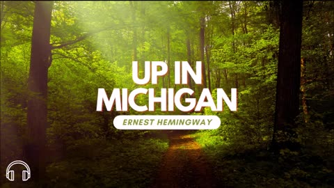 Up in Michigan by Ernest Hemingway (Audiobook)