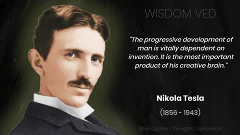 GENIUS Nikola Tesla Quotes that prove he was ahead of his time