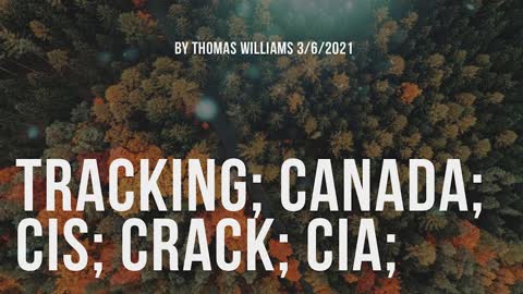 Tracking; Canada; CIS; Crack; CIA;