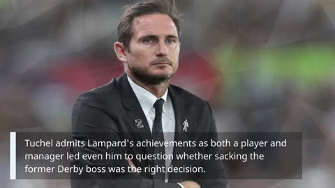 Thomas Tuchel Says He Asked Chelsea Board If They Were Sure About Sacking 'LEGEND' Frank Lampard