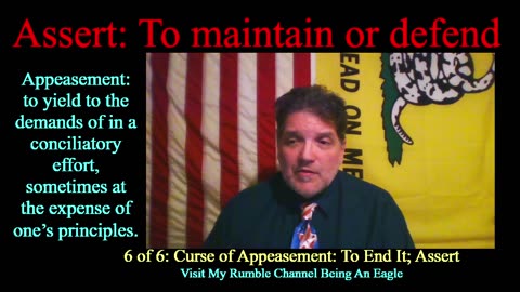 Being An Eagle-Short Video Series- 6 of 6 Curse of Appeasement: To End It; Assert