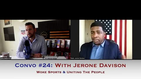 The Unveiled Patriot - Convo #24 w/ Jerone Davison: Woke Sports & Uniting The People