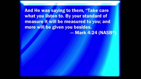 MARK 4:24 NASB 42424 0000476 18238 49