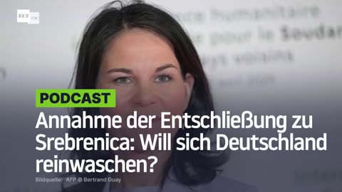 Annahme der Entschließung zu Srebrenica: Will sich Deutschland reinwaschen?