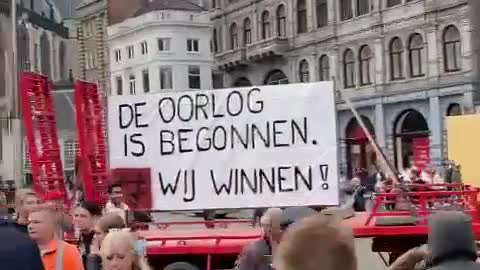 Dutch farmers in Dam square in Amsterdam today "war has begun, we are winning" reads the message.