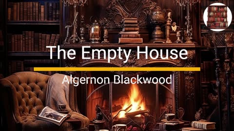 The Empty House - Algernon Blackwood