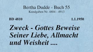 BD 4810 - ZWECK - GOTTES BEWEISE SEINER LIEBE, ALLMACHT UND WEISHEIT ....