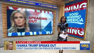 Ivanka speaks on private email, says there’s ‘no equivalency’ to Hillary Clinton