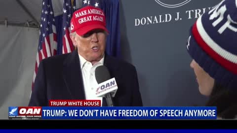 Donald Trump: We don't have freedom of speech anymore