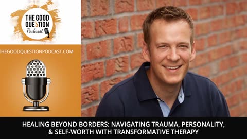 🎙️ Navigating Trauma, Personality, & Self-Worth With Transformative Therapy!