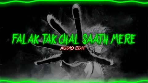 Falak Tak Chal Saath Mere (AUDIO EDIT)