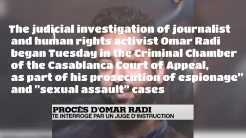 Moroccan journalist appears before an investigating judge in the cases of" espionage, sexual assault