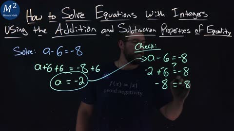Solve Equations with Integers Using the Addition and Subtraction Properties of Equality | a-6=-8