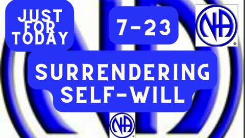 Surrendering self-will 7-23 "Just for Today N A" Daily Meditation " #justfortoday #jftguy #jft