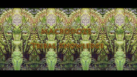 Macrodoze - Tribal Knowledge
