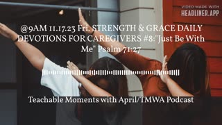 Strength & Grace Daily Devotions For Caregivers#8 TMWA Podcast