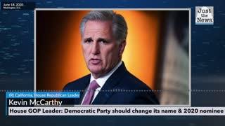 Kevin McCarthy says Dems need to change party name and 2020 nominee