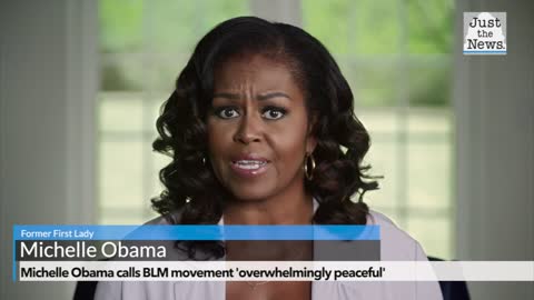 Michelle Obama brands Trump 'racist,' calls BLM movement 'overwhelmingly peaceful'