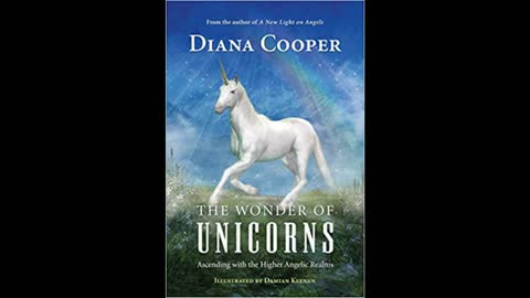The Wonder of Unicorns: Ascending the Higher Angelic Realms With Diana Cooper