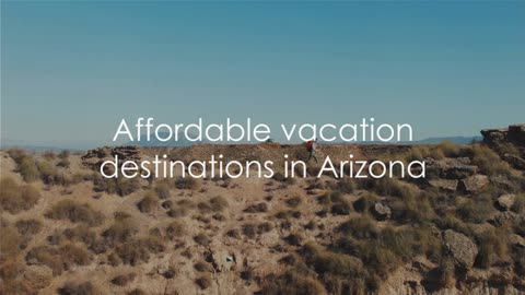 Arizona's Top 5 Affordable Vacations