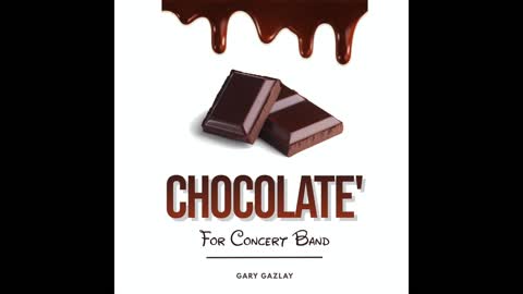 CHOCOLATE’ – (Concert Band Program Music)