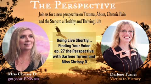 The perspective with Darlene Turner and Miss Chrissy D episode 27 finding your voice