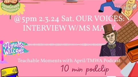@5pm 2.3.24 /10 min podclip TMWA Podcast OUR VOICES INTERVIEW WITH MS MARY