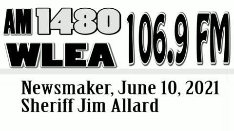 Wlea Newsmaker, June 10, 2021, Steuben Co Sheriff Jim Allard