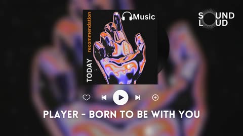 Player - Born To Be With You