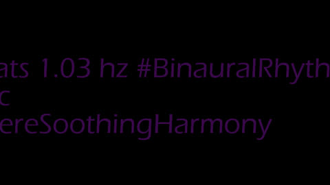 binaural_beats_1.03hz_MindRelaxation BinauralSoothing BinauralHarmonics