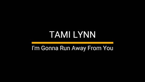 I'm Gonna Run Away From You - Tami Lynn