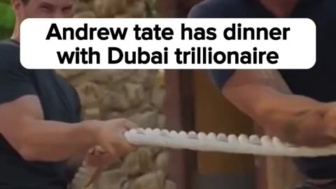 Andrew Tate has dinner with Dubai trillionaires trillionaires trillionaires trillionaires