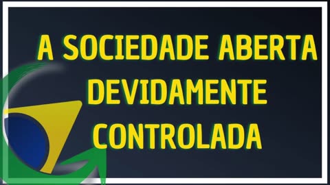 A SOCIEDADE ABERTA DEVIDAMENTE CONTROLADA_HD by Saldanha - Endireitando Brasi