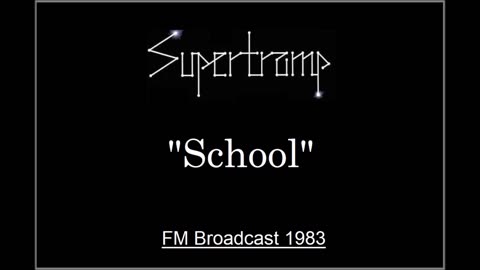 Supertramp - School (Live in Munich, Germany 1983) FM Broadcast