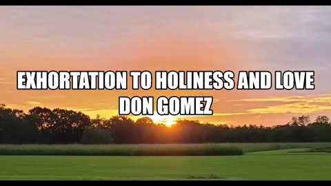 MINISTRY OF THE RESURRECTION-EXHORTATION TO HOLINESS & LOVE DON GOMEZ