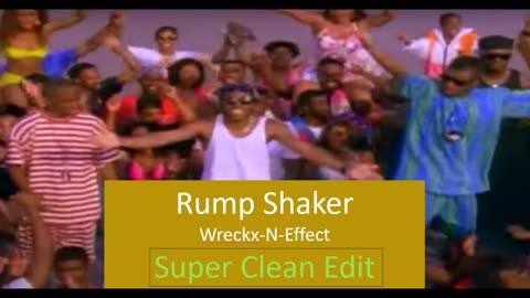 Rump Shaker by Wreckx-N-Effect (Super Clean Edit)