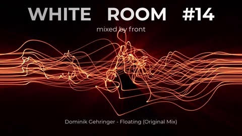 White Room #14 | Nora En Pure | Kolsch | Röyksopp| TIAEM | Fancy Inc | Apollo 55 | Daniel Portman