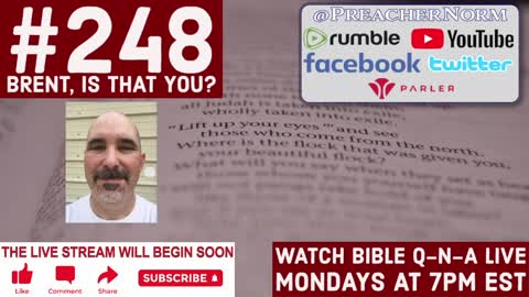 Bible Q-n-A #248: Brent, Is That You?